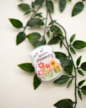 ACRYLIC FUN GRIP - WE ALL BLOOM DIFFERENTLY